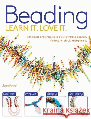 Beading: Techniques and Projects to Build a Lifelong Passion for Beginners Up Jean Power 9781438007588 Barron's Educational Series