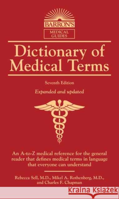 Dictionary of Medical Terms Rebecca Sel Mikel A. Rothenber Charles F. Chapman 9781438010373 Barron's Educational Series