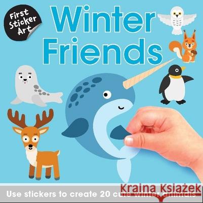 First Sticker Art: Winter Fun Animals: Use Stickers to Create 20 Cute Winter Animals Ksenya Savva 9781438089607 B.E.S.