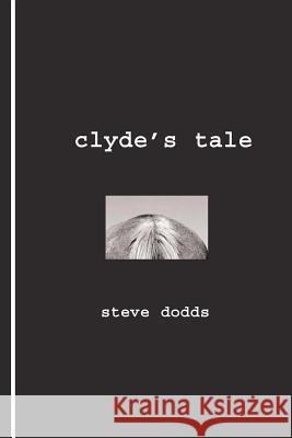 Clyde's Tale Steve Dodds 9781438202242