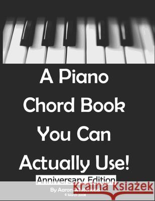 A Piano Chord Book You Can Actually Use! Aaron Whitehead 9781438202860 Createspace