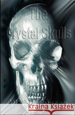 The Crystal Skulls W. A. Harbinson 9781438203522 Createspace