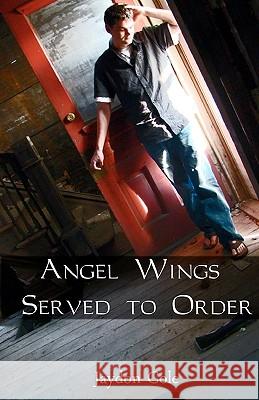 Angel Wings Served to Order Jaydon Cole Olivia Moskot 9781438207148