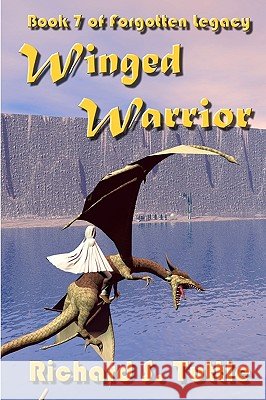 Winged Warrior: Volume 7 Of Forgotten Legacy Tuttle, Richard S. 9781438211237