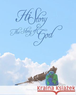 History: The Story Of God As Told Through Men Reiter, Donna Doebler 9781438212302 Createspace