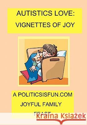 Autistics Love: Vignettes Of Joy Buffington, James 9781438214252 Createspace