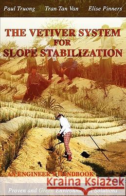 The Vetiver System For Slope Stabilization: An Engineer's Handbook Truong, Paul 9781438217352