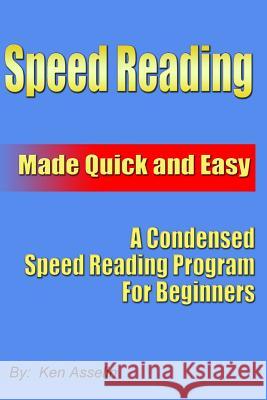 Speed Reading Made Quick And Easy Asselin, Ken 9781438218762 Createspace