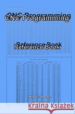 CNC Programming: Reference Book Peterson, Michael J. 9781438218946 Createspace