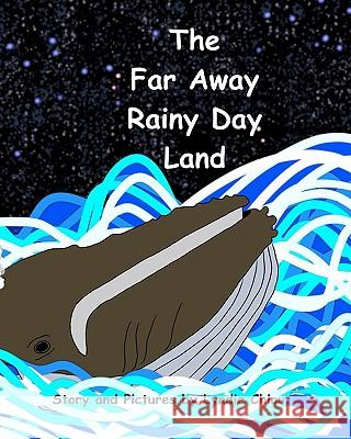 The Far Away Rainy Day Land Lyndie Chiou 9781438220987 Createspace
