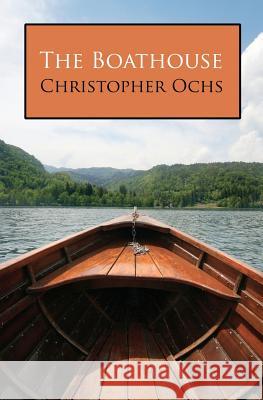 The Boathouse Christopher Ochs 9781438221168