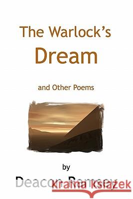 The Warlock's Dream: And Other Poems Deacon Ramsey 9781438221809 Createspace