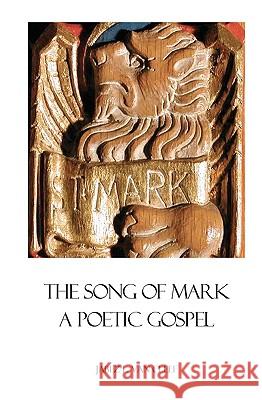 The Song Of Mark: A Poetic Gospel Van Cleef, Jabez L. 9781438225944