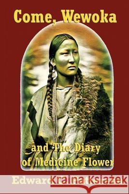 Come, Wewoka & Diary Of Medicine Flower: Poems On The Trail Of Tears - Cherokee Aphorisms Patterson, Edward C. 9781438227634 Createspace