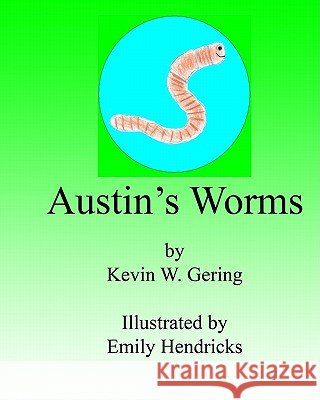 Austin's Worms Kevin W. Gering Emily Hendricks 9781438227986