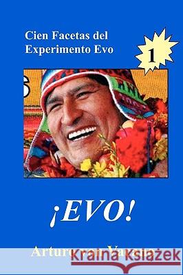 Evo 1: Cien Facetas Del Experimento Evo Von Vacano, Arturo 9781438228587 Createspace