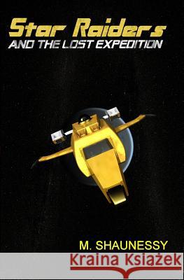 Star Raiders: And The Lost Expidition Shaunessy, M. 9781438230191 Createspace