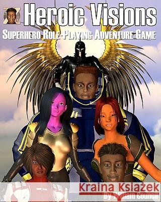 Heroic Visions: Superhero Role Playing Adventure Game William Council 9781438231570 Createspace