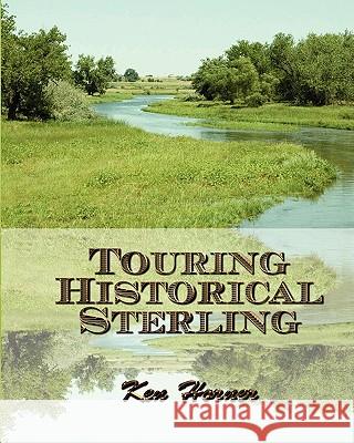 Touring Historical Sterling Ken Horner 9781438235868 Createspace