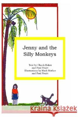 Jenny And The Silly Monkeys And Paul Pruitt, Illustrations Mark M. 9781438236223 Createspace