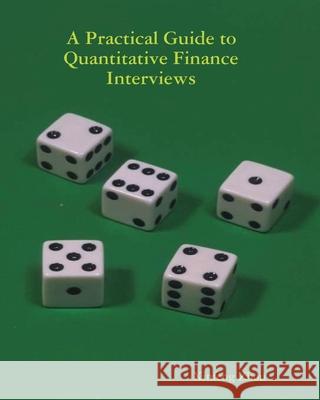 A Practical Guide To Quantitative Finance Interviews Xinfeng Zhou 9781438236667 Createspace Independent Publishing Platform