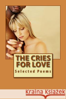 The Cries For Love: Selected Poems Temba, Hubert 9781438238234 Createspace