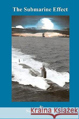 The Submarine Effect Norman Ray Fitts 9781438240480 Createspace