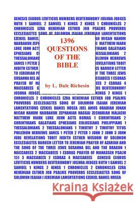 1396 Questions Of The Bible: The Ultimate Bible Quiz Book Richesin, L. Dale 9781438241753 Createspace