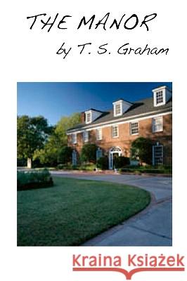 The Manor T. S. Graham 9781438243108 Createspace