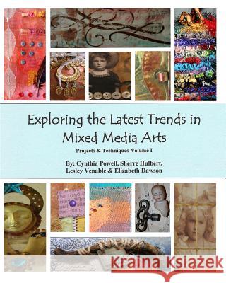 Exploring The Latest Trends In Mixed Media Arts: Projects & Techniques Hulbert, Sherre 9781438249940