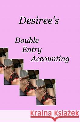 Desiree's Double Entry Accounting Desiree Davidson 9781438250298