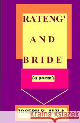 Rateng' And Bride: (A Poem) Alila, Joseph R. 9781438251097 Createspace