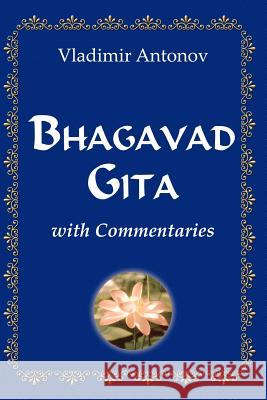 Bhagavad Gita With Commentaries Antonov, Vladimir 9781438251936 Createspace