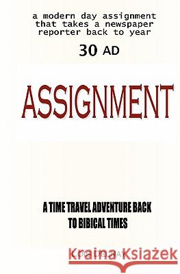 Assignment: Biblical Time-Travel Adventures Lois Delnay 9781438252018