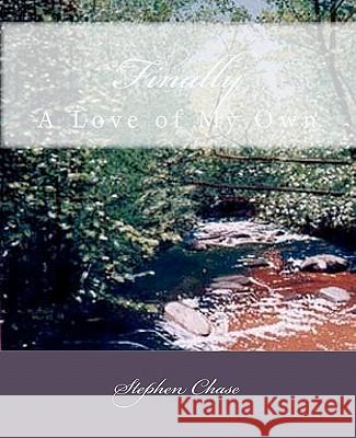 Finally: A Love of my own Chase, Stephen 9781438252544