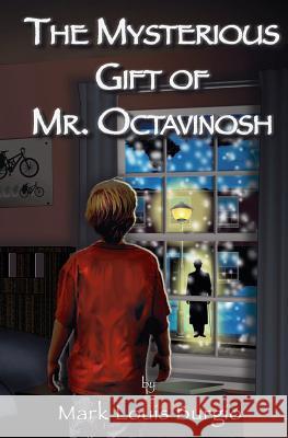 The Mysterious Gift Of Mr. Octavinosh Burgio, Mark Louis 9781438254685