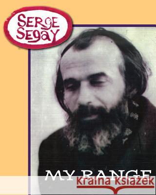 My Range Serge Segay 9781438255453 Createspace