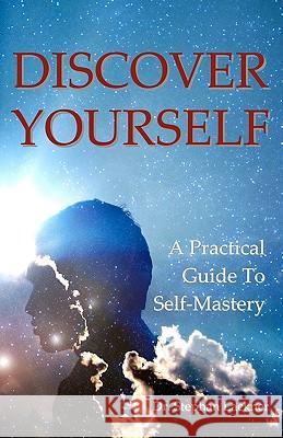 Discover Your Self: A Practical Guide To Self Mastery Lackner, Stephan 9781438255675