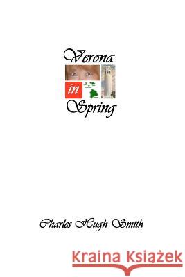 Verona In Spring Smith, Charles Hugh 9781438257907 Createspace