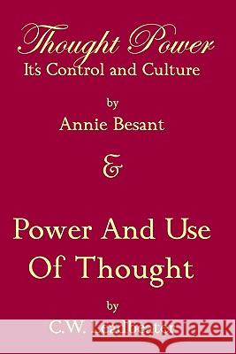 Thought Power Its Control And Culture & Power And Use Of Thought Leadbeater, C. W. 9781438259192 Createspace