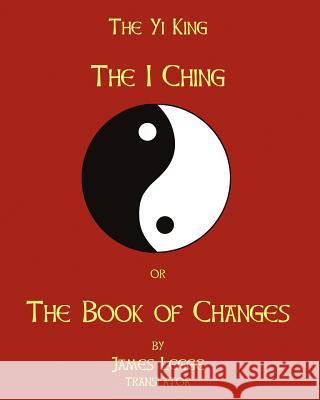 The I-Ching Or The Book Of Changes: The Yi King Legge, James 9781438259635 Createspace