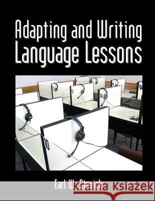 Adapting And Writing Language Lessons Stevick, Earl W. 9781438261478 Createspace