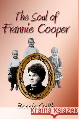 The Soul of Frannie Cooper Bonnie Smith 9781438263557