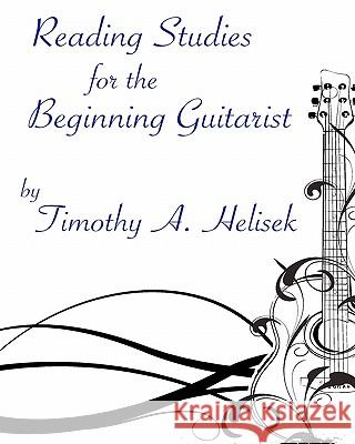 Reading Studies For The Beginning Guitarist Helisek, Timothy 9781438263724 Createspace