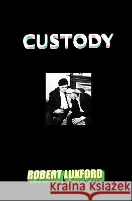 Custody Robert Luxford 9781438265568