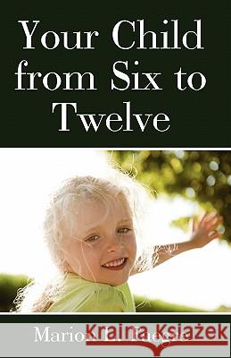 Your Child From Six To Twelve Faegre, Marion L. 9781438268668