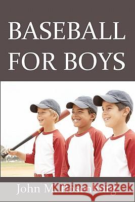 Baseball For Boys Rosenburg, John M. 9781438268729 Createspace