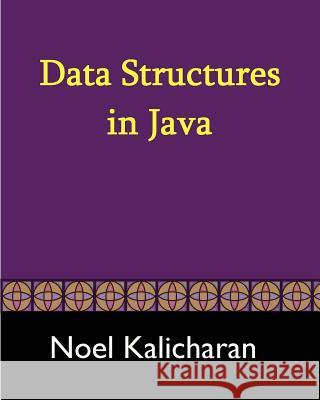 Data Structures In Java Kalicharan, Noel 9781438275178 Createspace