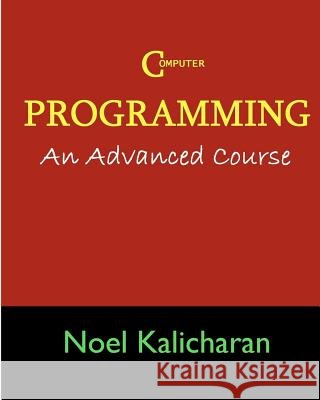 C Programming - An Advanced Course Noel Kalicharan 9781438275574