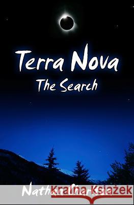 Terra Nova: The Search Nathan Charlton 9781438276175 Createspace